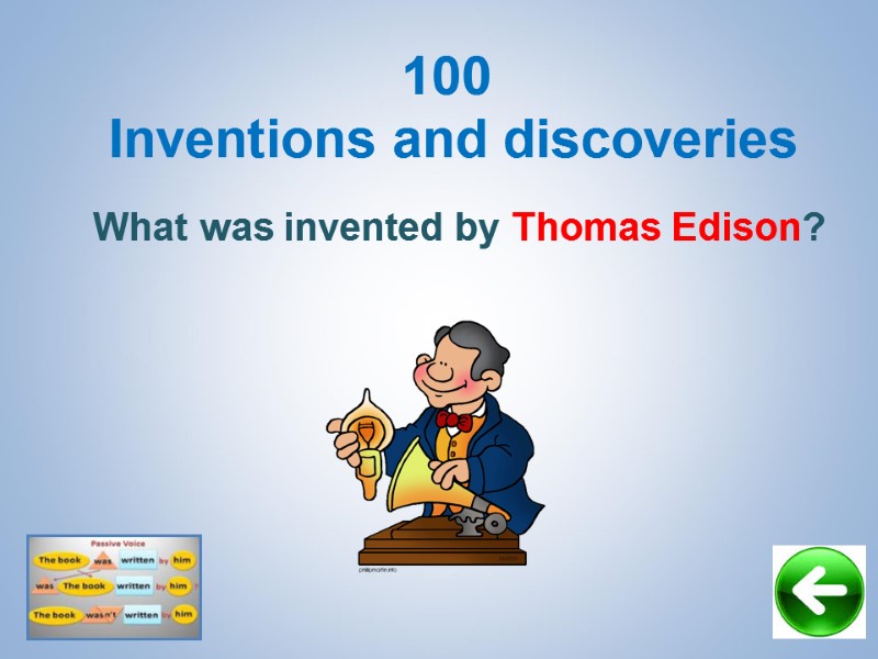 100  Inventions and discoveries    What was invented by Thomas Edison?